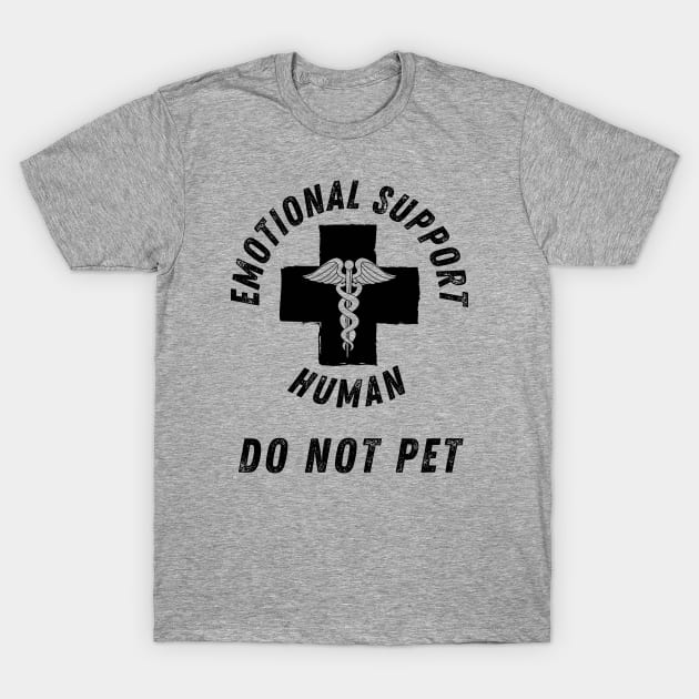 Emotional Support Human DO NOT PET vintage T-Shirt by StarTshirts